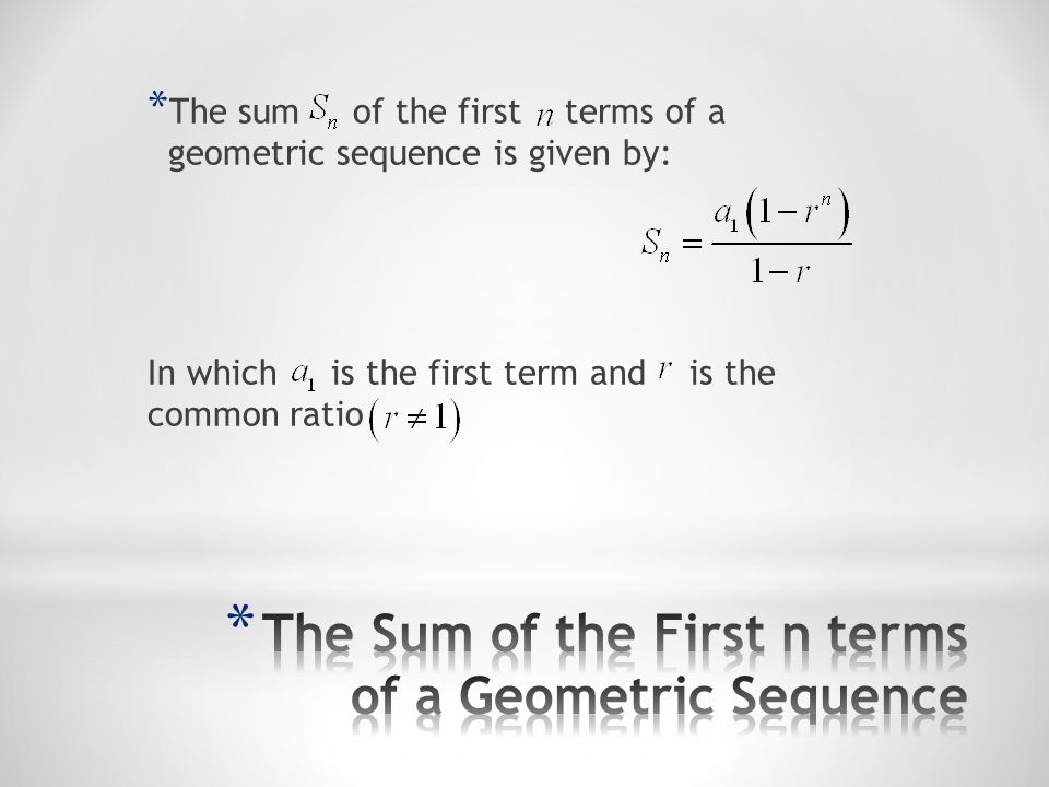 The Sum of the First n terms of a Geometric Sequence