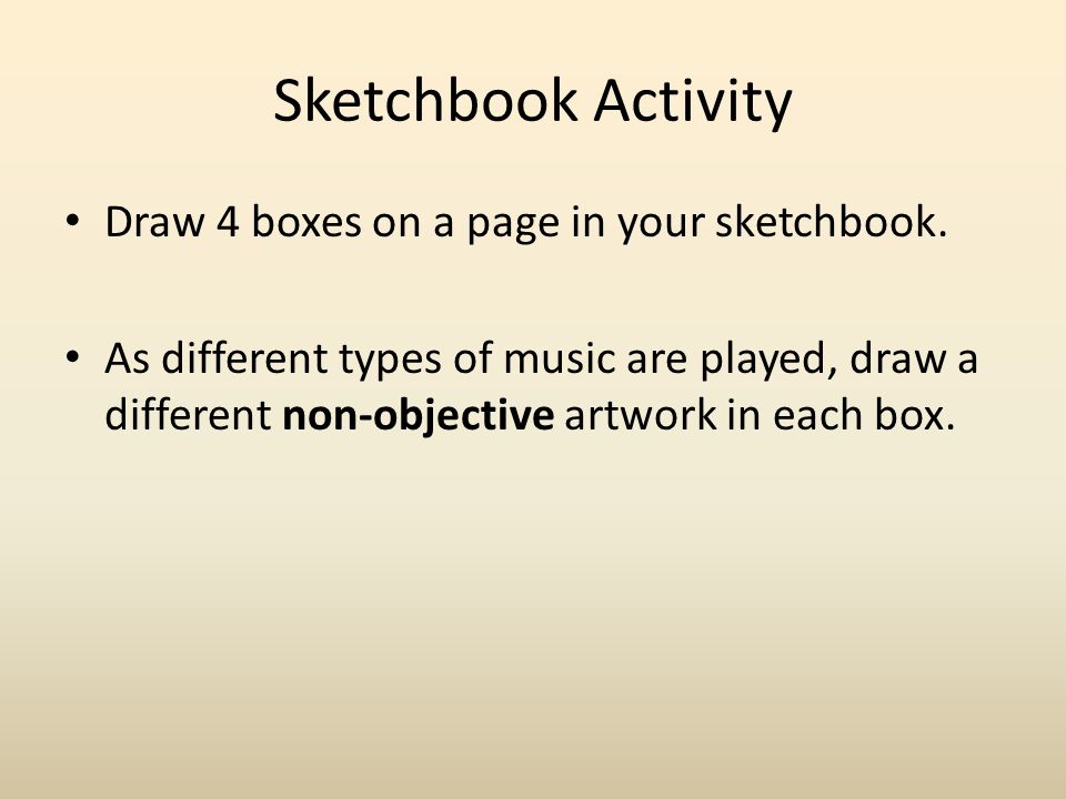 Sketchbook Activity Draw 4 boxes on a page in your sketchbook.