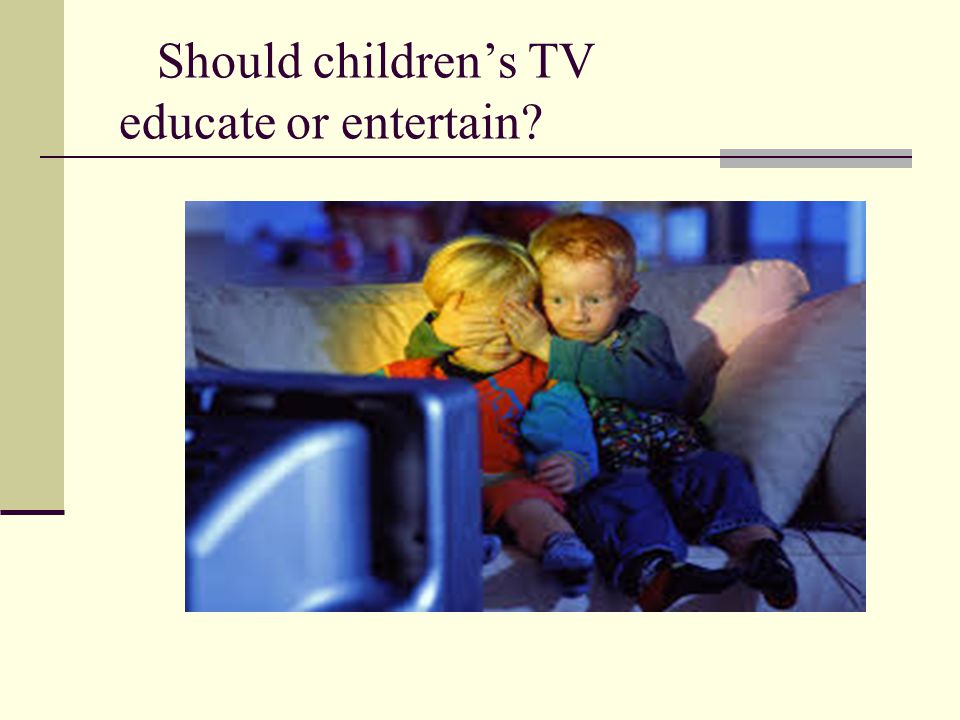Should children’s TV educate or entertain