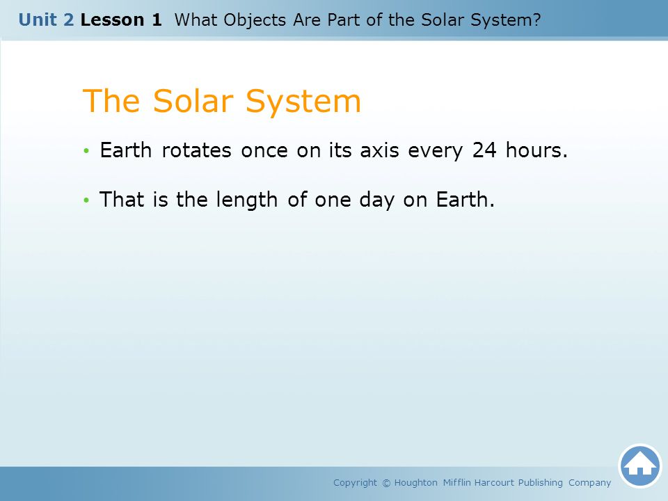 The Solar System Earth rotates once on its axis every 24 hours.