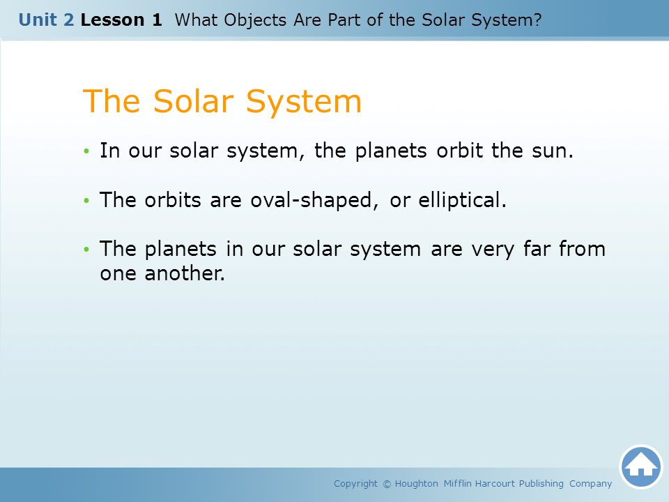 The Solar System In our solar system, the planets orbit the sun.