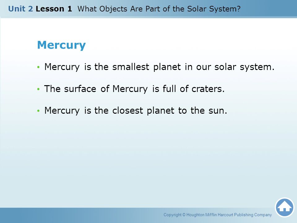 Mercury Mercury is the smallest planet in our solar system.