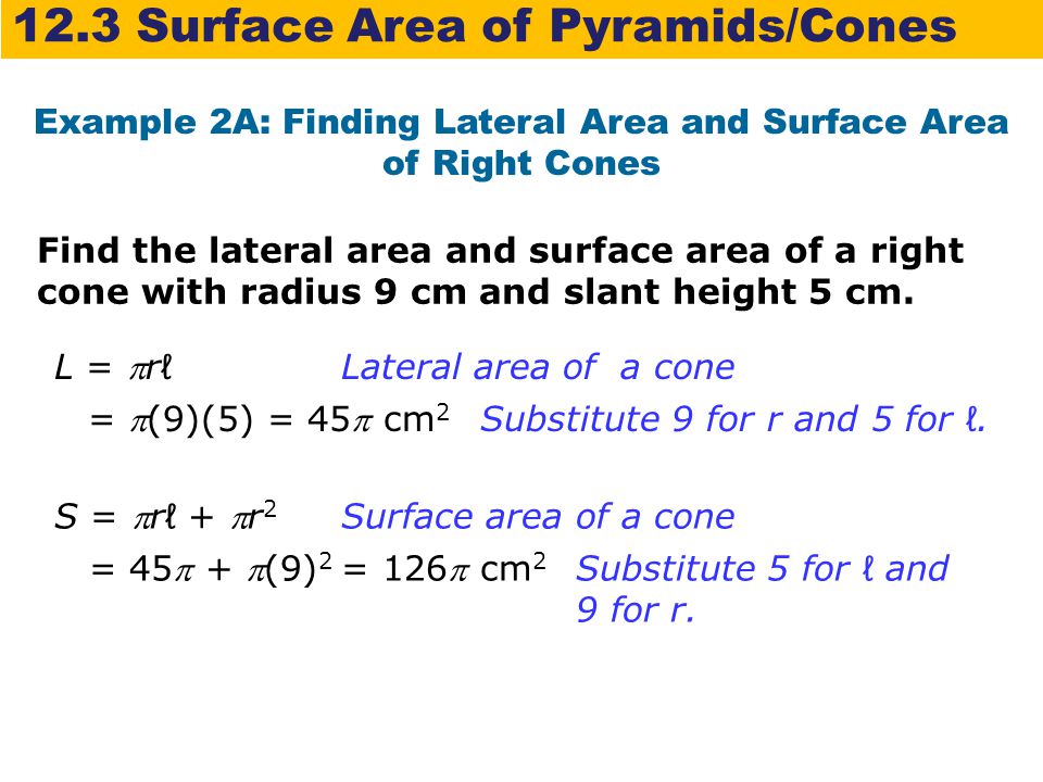 Example 2A: Finding Lateral Area and Surface Area of Right Cones
