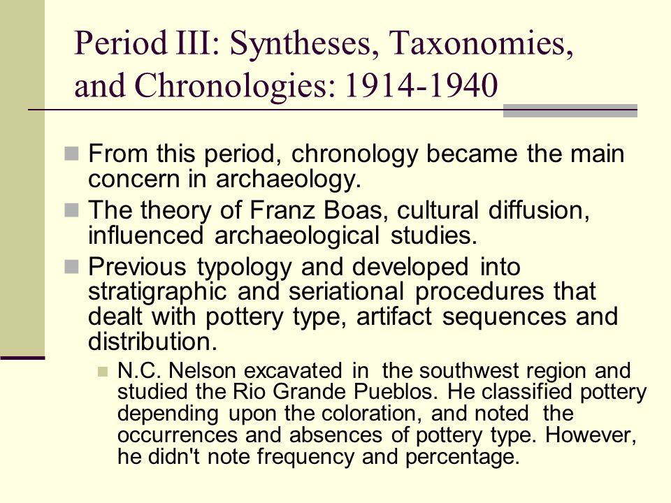 Period III: Syntheses, Taxonomies, and Chronologies: