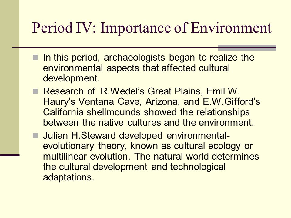 Period IV: Importance of Environment