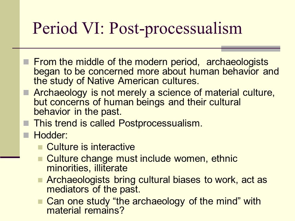 Period VI: Post-processualism