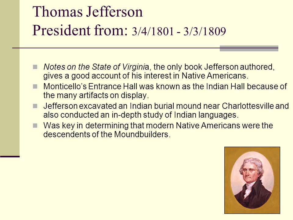 Thomas Jefferson President from: 3/4/ /3/1809