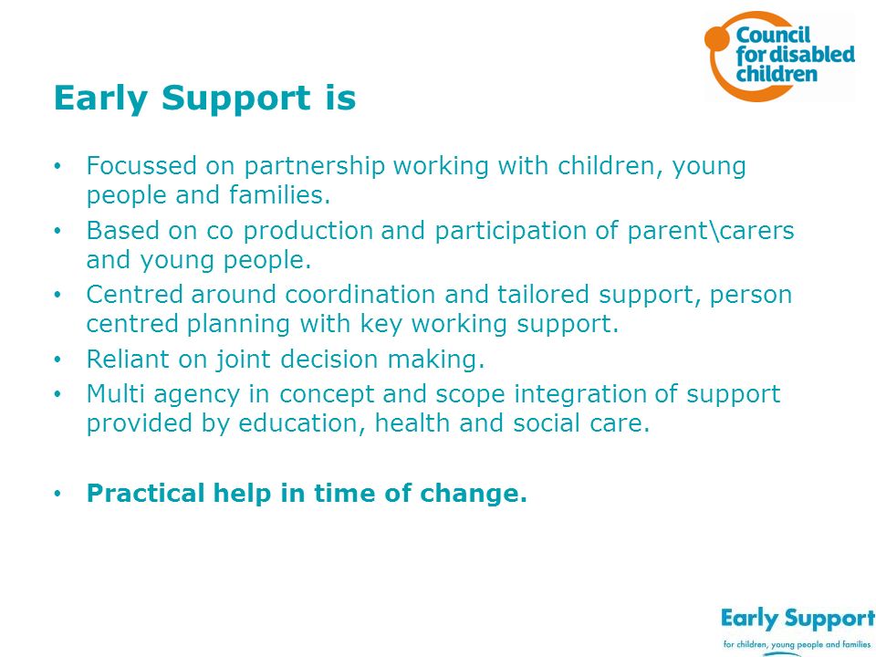Early Support is Focussed on partnership working with children, young people and families.