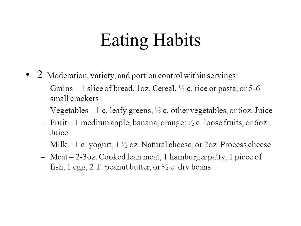 Eating Habits 2. Moderation, variety, and portion control within servings: