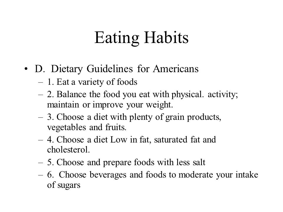 Eating Habits D. Dietary Guidelines for Americans