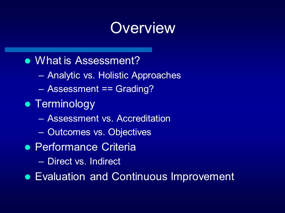 Overview What is Assessment Terminology Performance Criteria