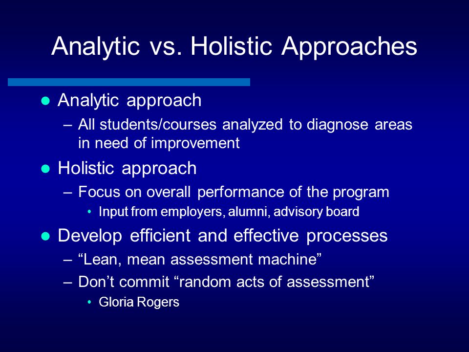 Analytic vs. Holistic Approaches