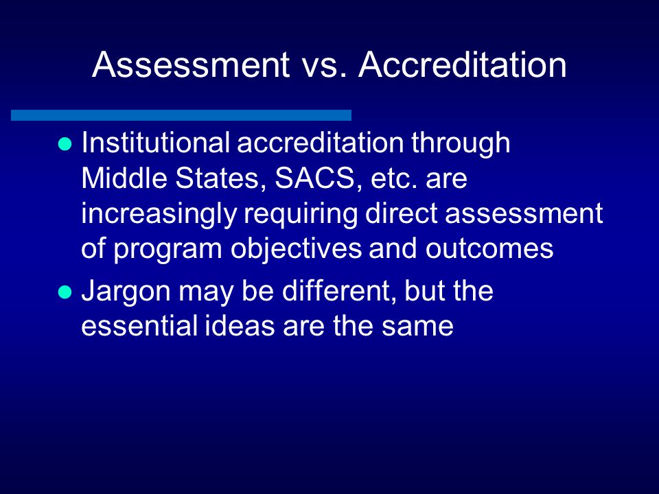 Assessment vs. Accreditation