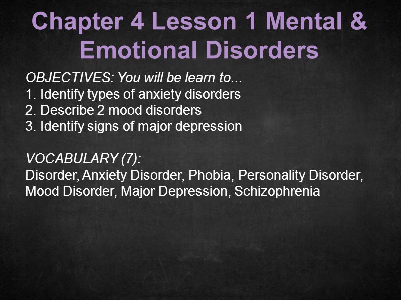 Chapter 4 Lesson 1 Mental & Emotional Disorders