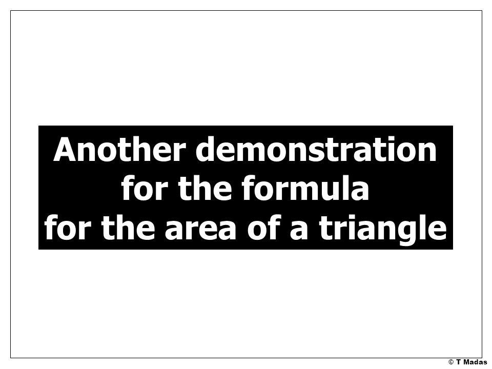 Another demonstration for the area of a triangle