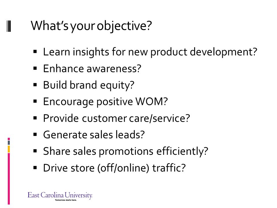 What’s your objective Learn insights for new product development