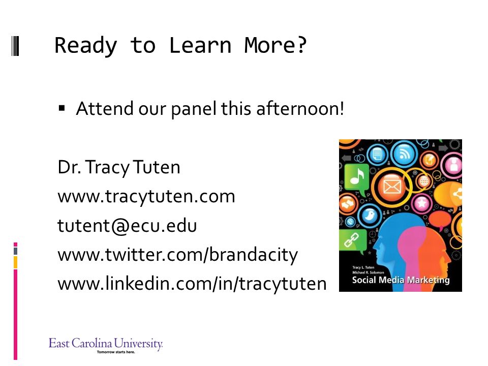 Ready to Learn More Attend our panel this afternoon! Dr. Tracy Tuten