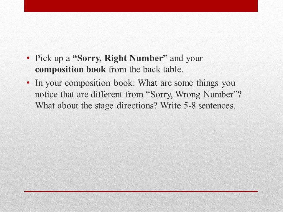 Pick up a Sorry, Right Number and your composition book from the back table.