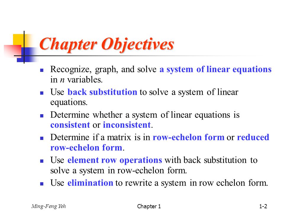 Chapter Objectives Recognize, graph, and solve a system of linear equations in n variables.