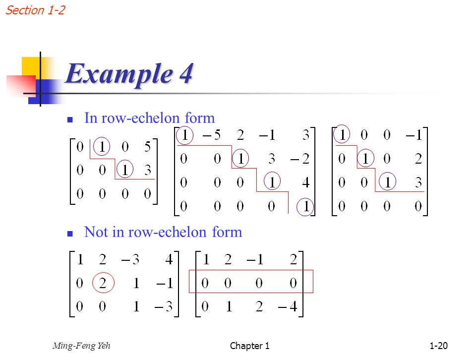 Example 4 In row-echelon form Not in row-echelon form Section 1-2