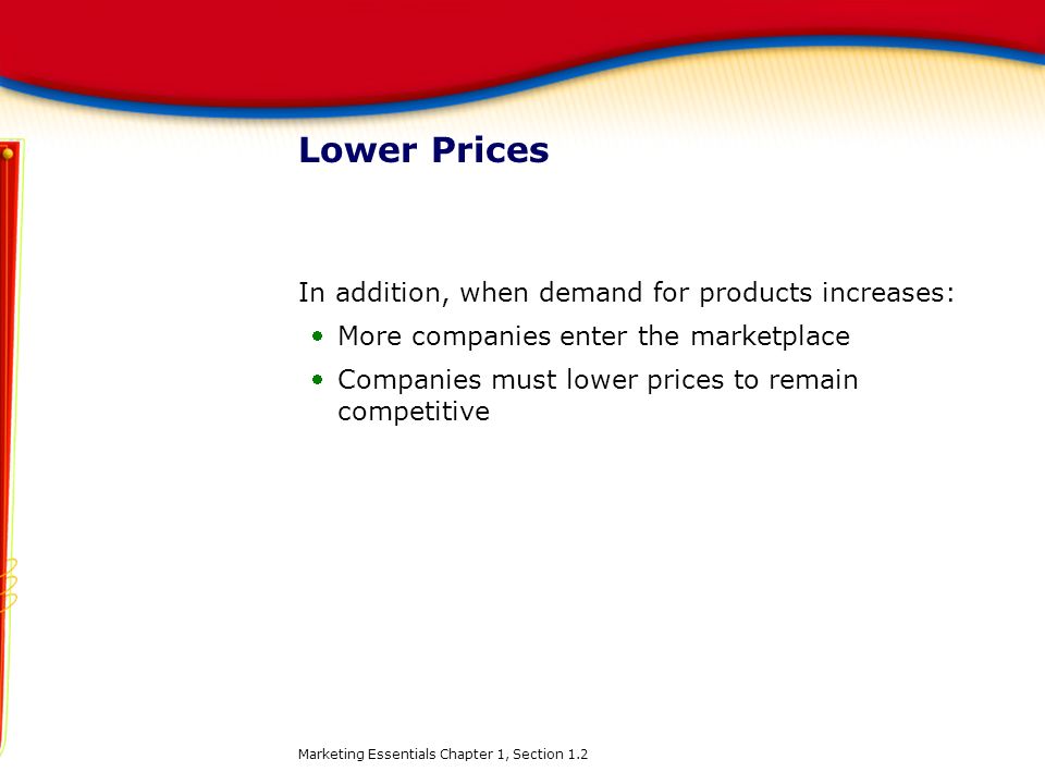Lower Prices In addition, when demand for products increases: