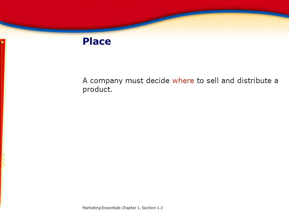 A company must decide where to sell and distribute a product.