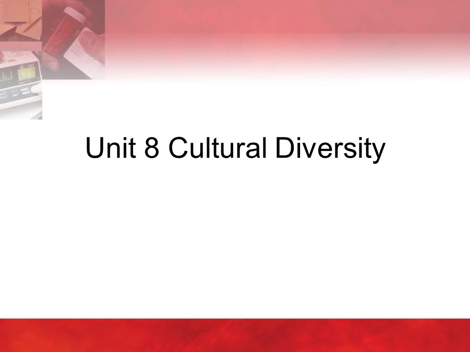 Unit 8 Cultural Diversity
