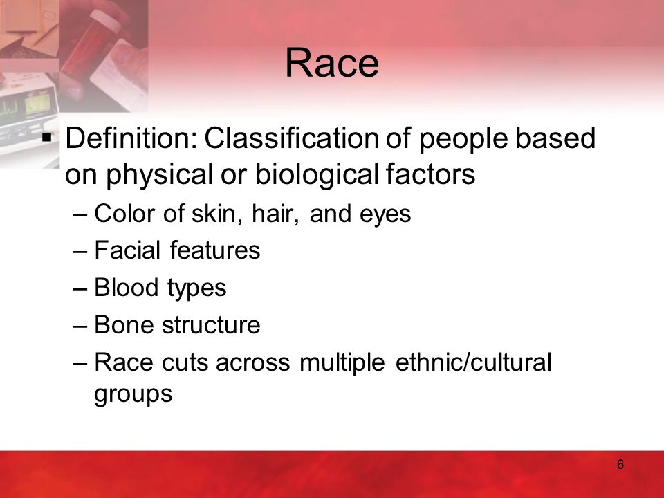 Race Definition: Classification of people based on physical or biological factors. Color of skin, hair, and eyes.