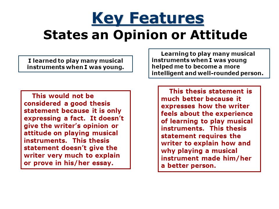 Key Features States an Opinion or Attitude