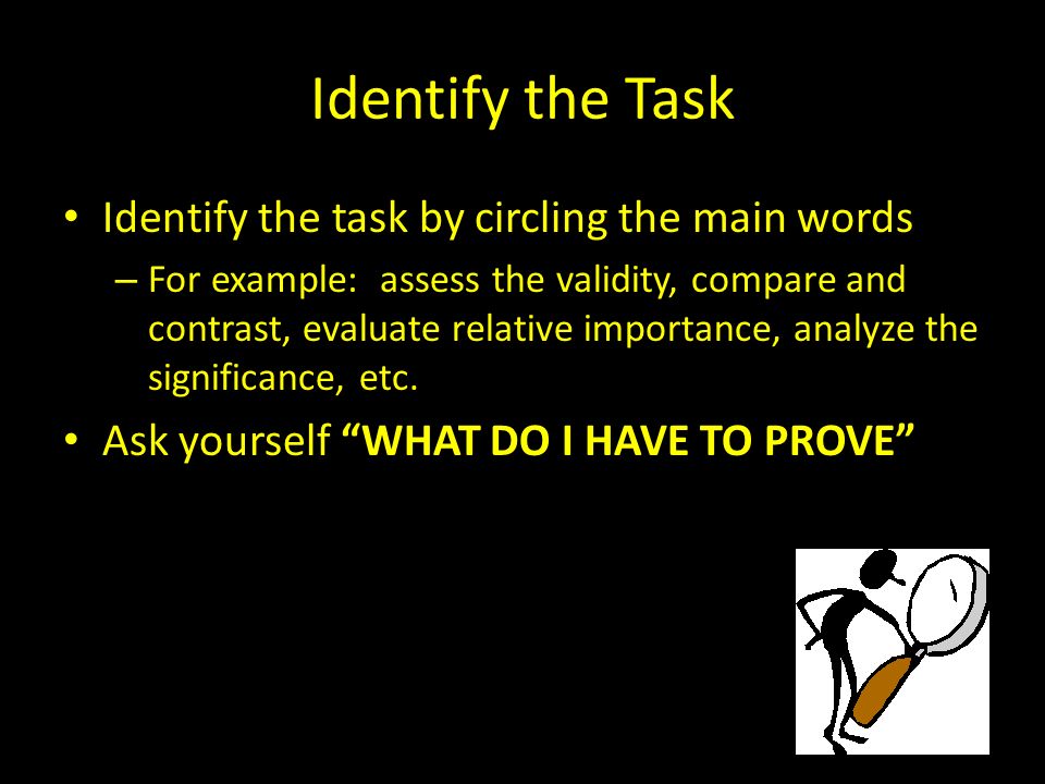 Identify the Task Identify the task by circling the main words