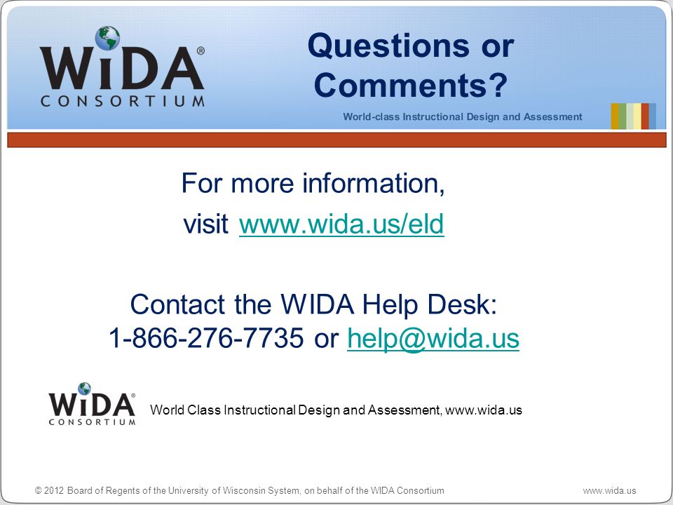 Contact the WIDA Help Desk: or
