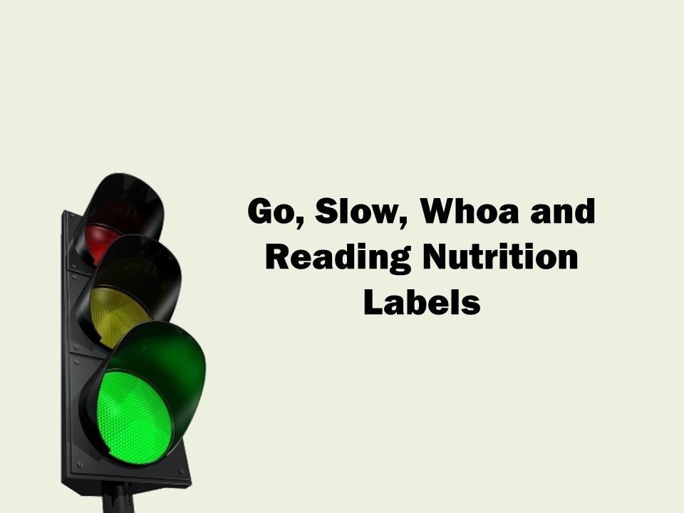Go, Slow, Whoa and Reading Nutrition Labels