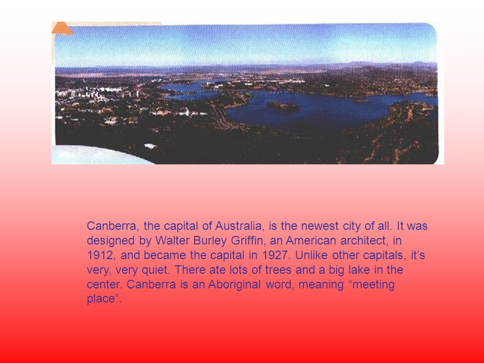 Canberra, the capital of Australia, is the newest city of all
