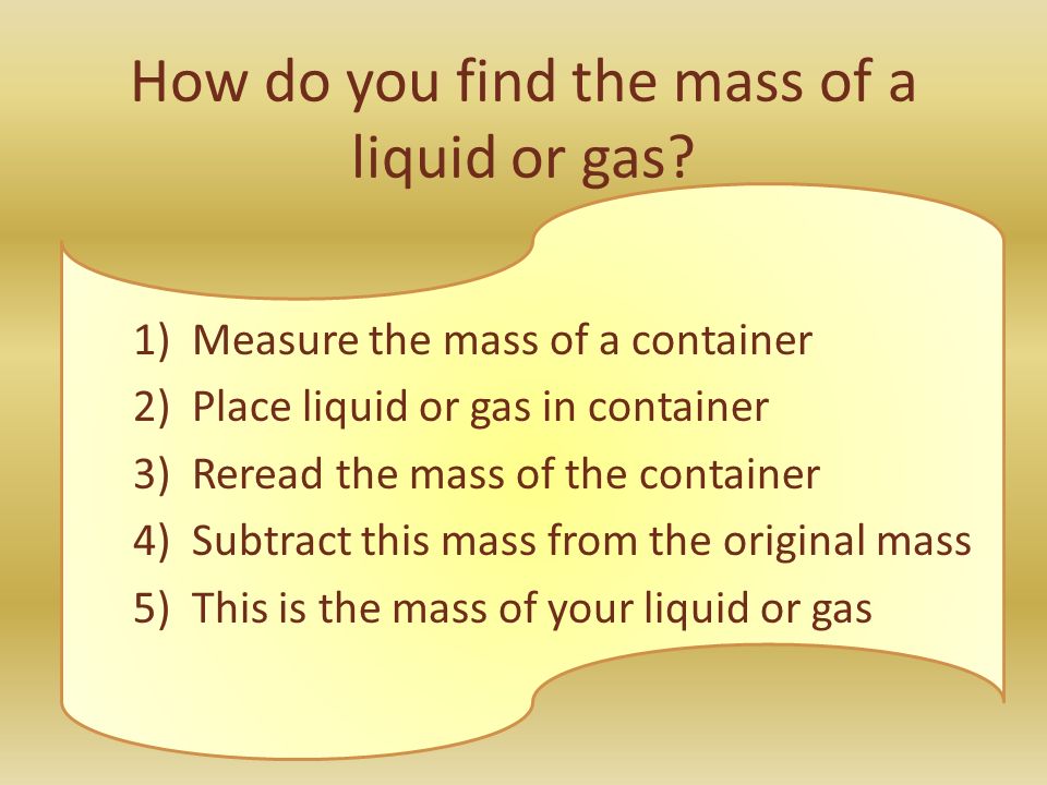 How do you find the mass of a liquid or gas