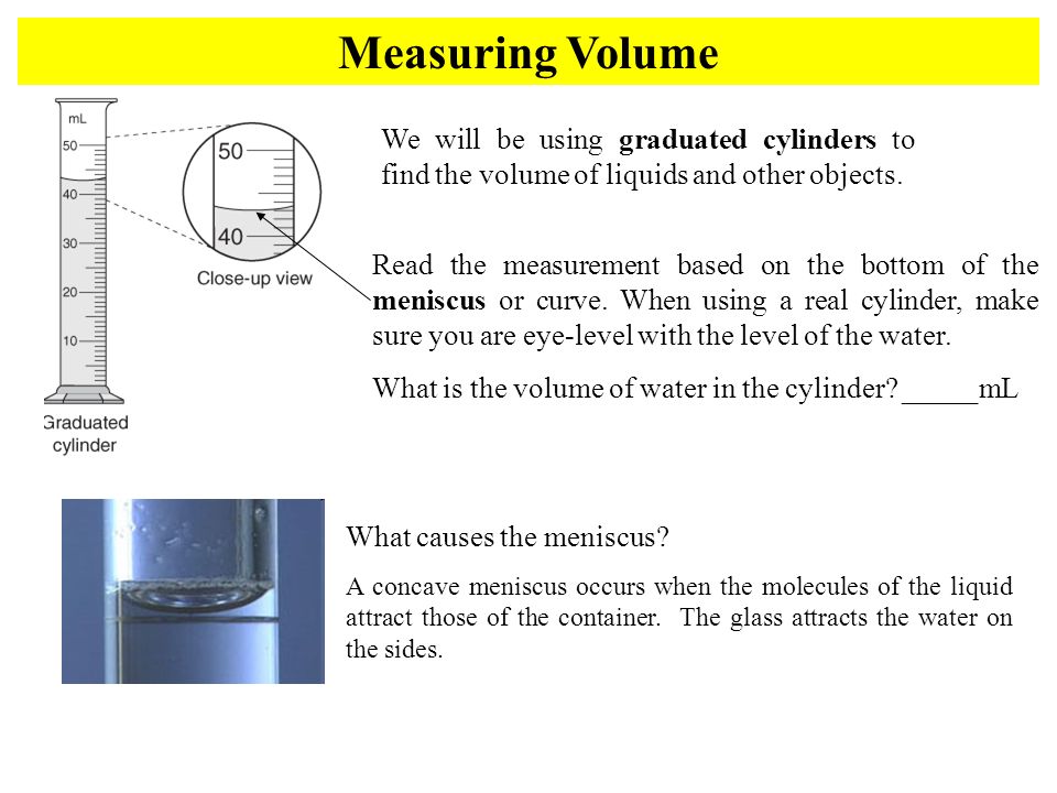 Measuring Volume We will be using graduated cylinders to find the volume of liquids and other objects.