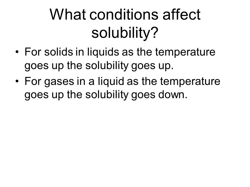 What conditions affect solubility