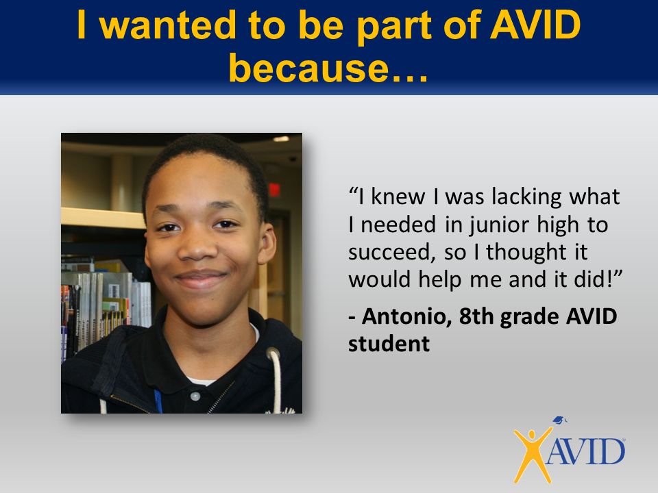 I wanted to be part of AVID because…