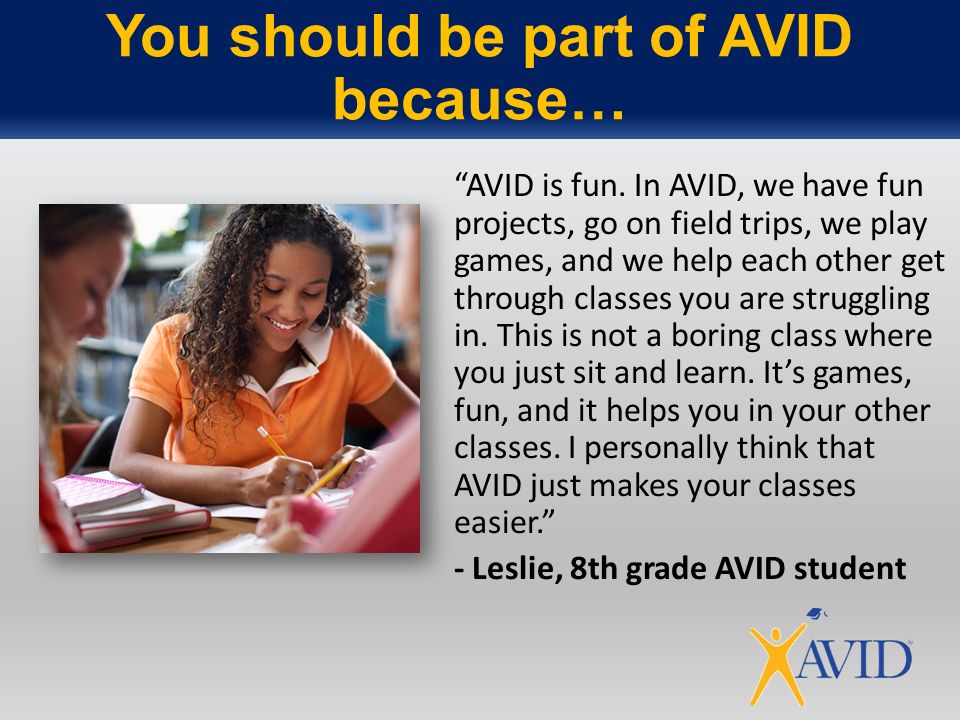 You should be part of AVID because…