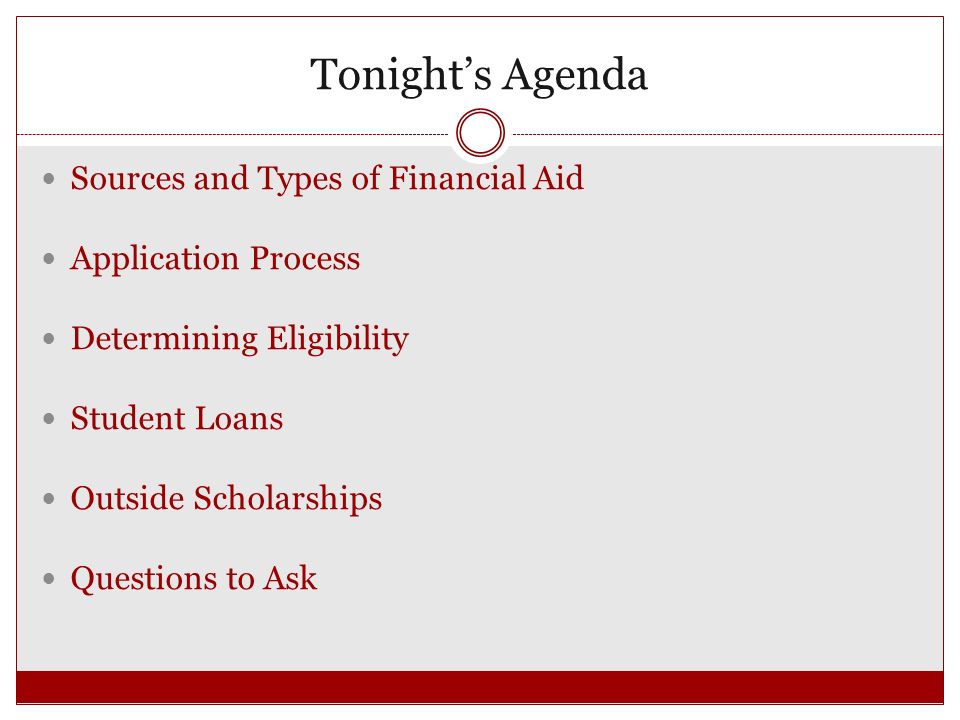Tonight’s Agenda Sources and Types of Financial Aid
