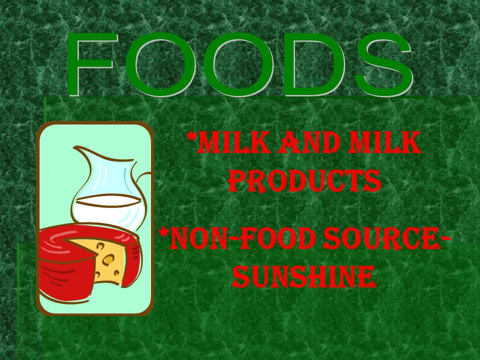 *Milk and Milk products *Non-food source-Sunshine