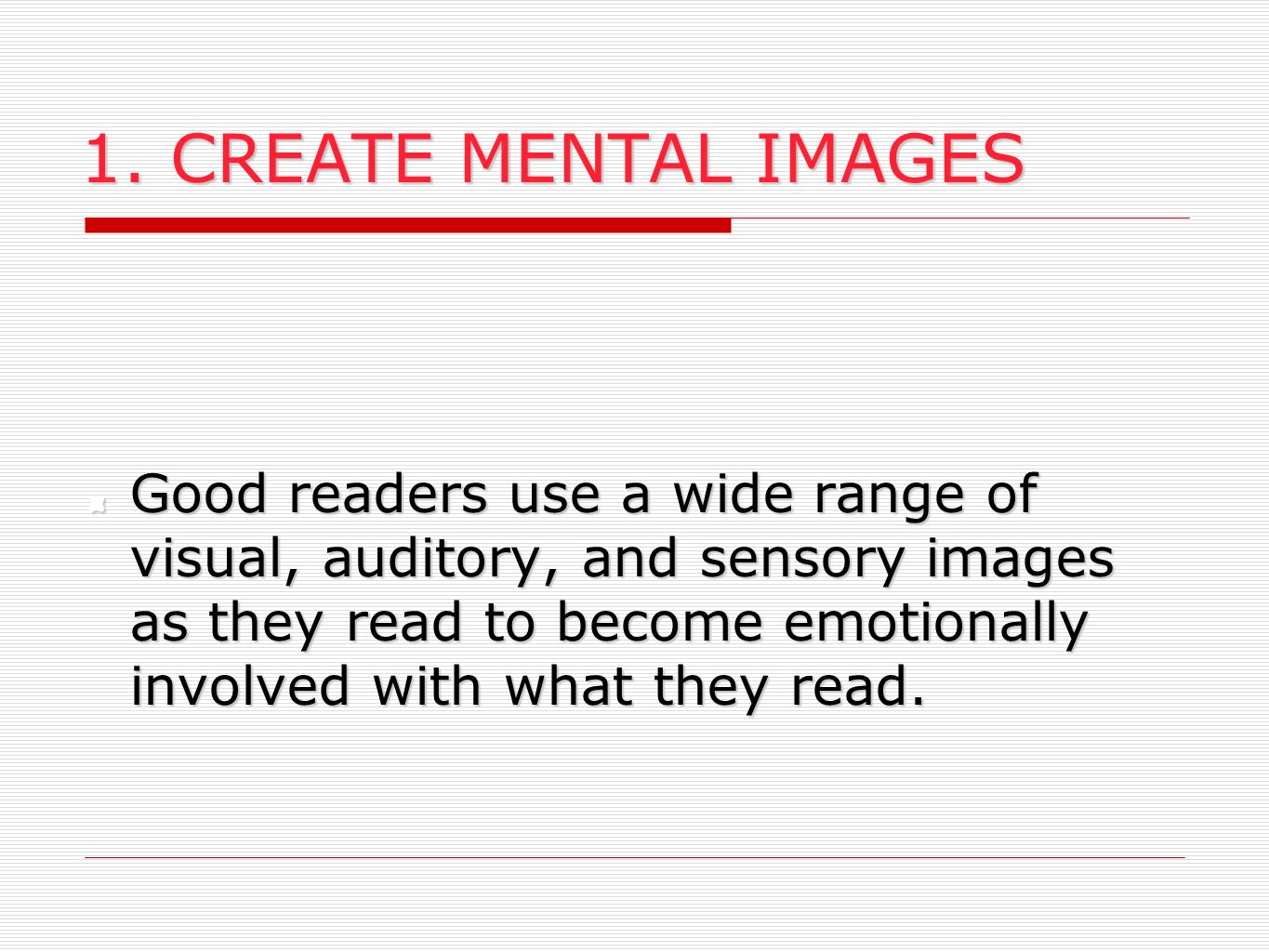1. CREATE MENTAL IMAGES