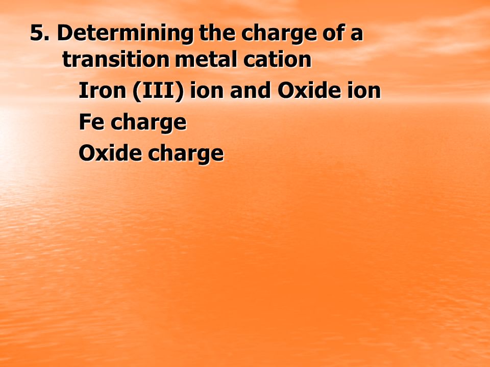 5. Determining the charge of a transition metal cation