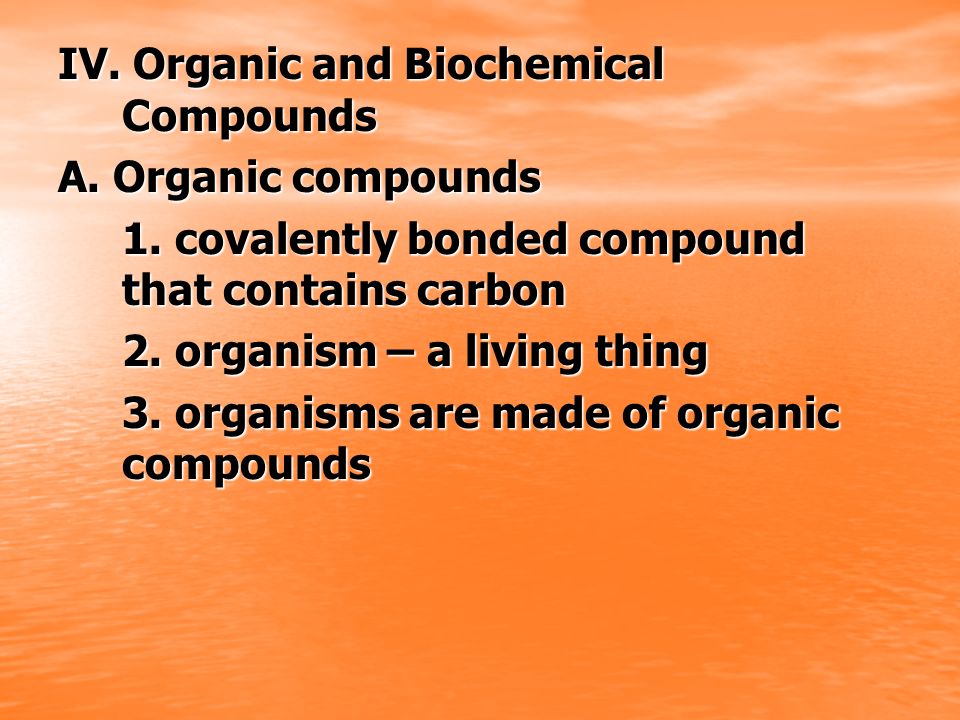 IV. Organic and Biochemical Compounds