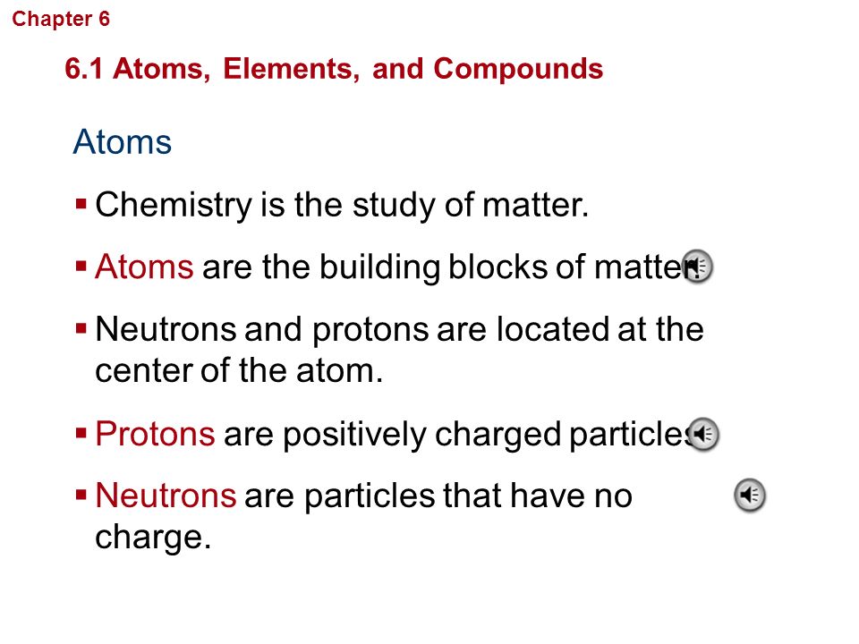 Chemistry is the study of matter.