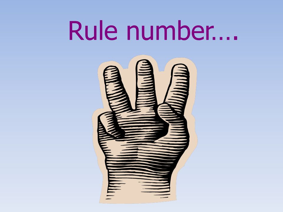 Rule number….