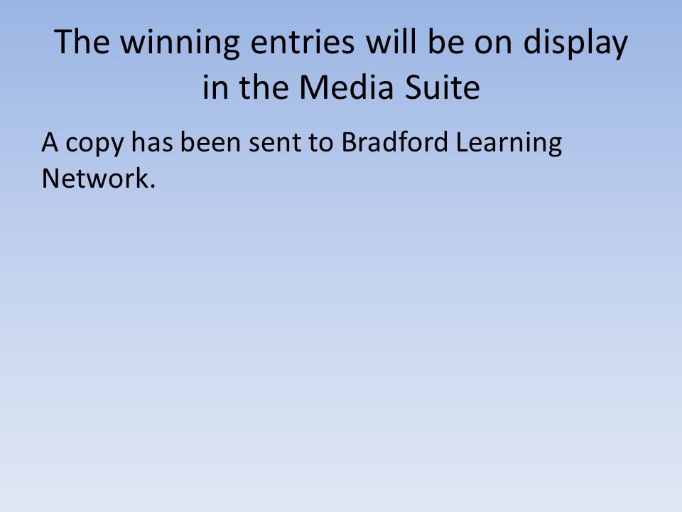 The winning entries will be on display in the Media Suite