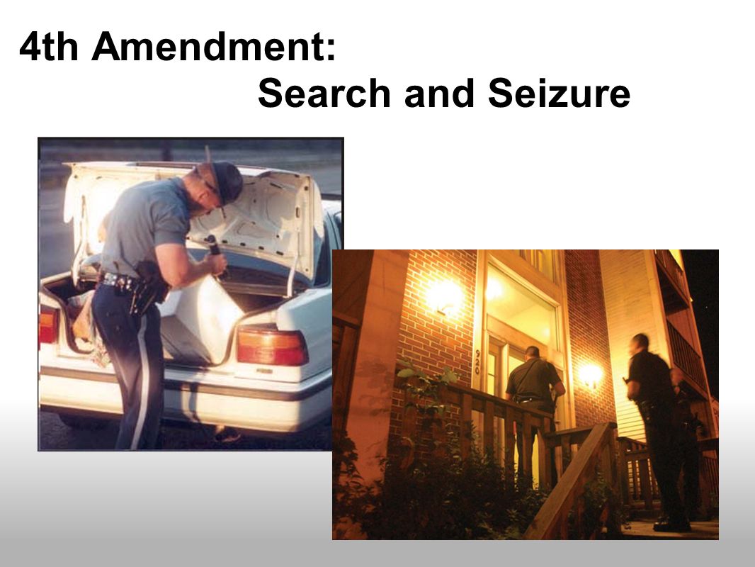4th Amendment: Search and Seizure