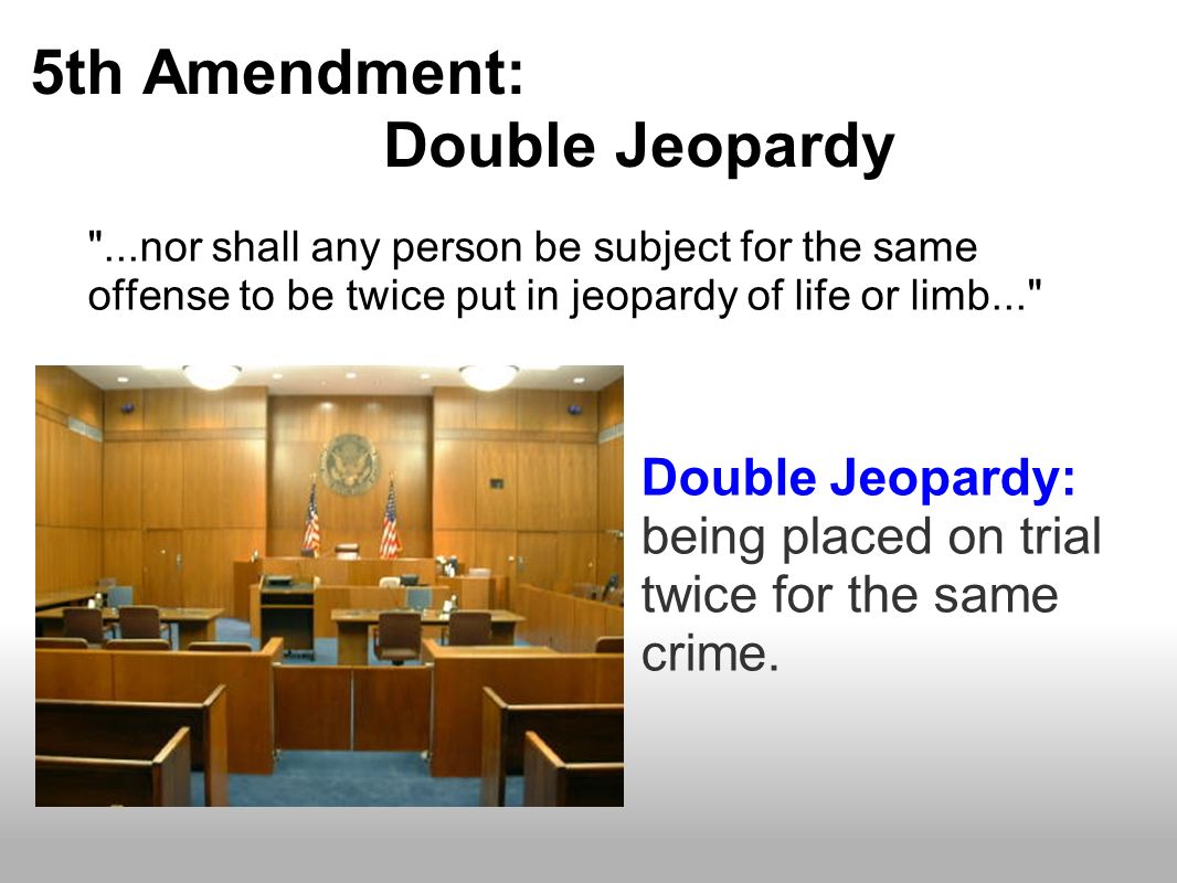 5th Amendment: Double Jeopardy