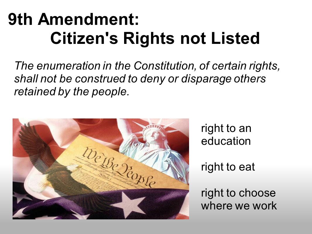 9th Amendment: Citizen s Rights not Listed