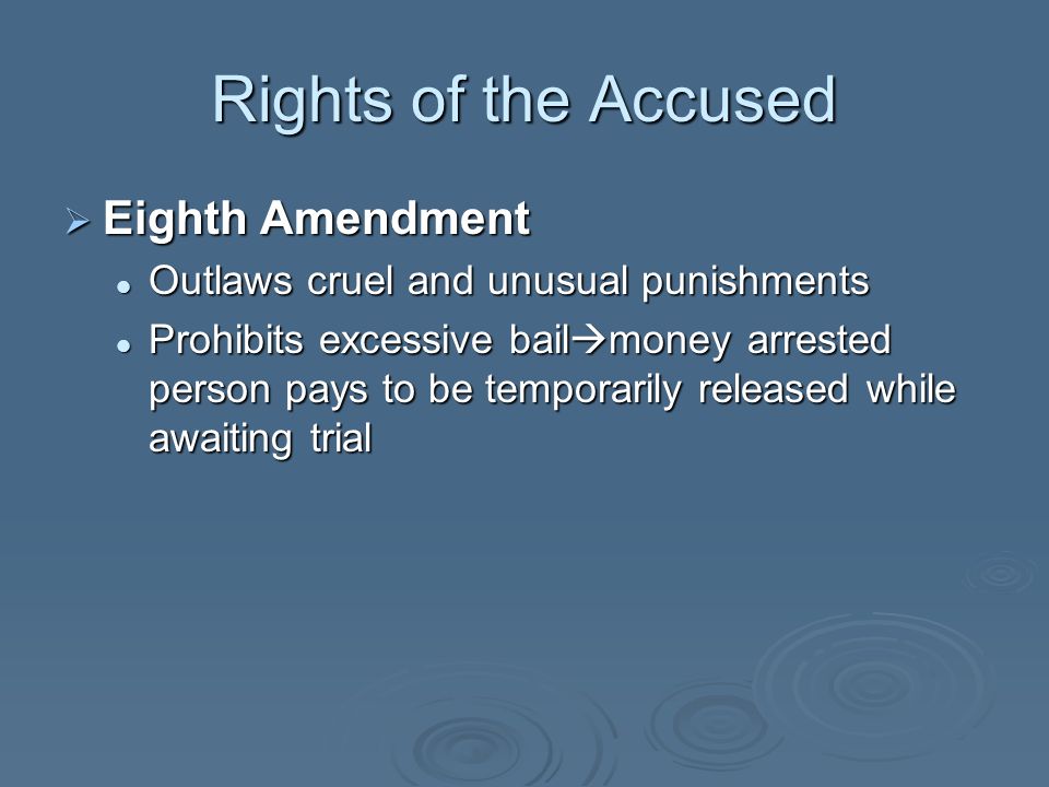 Rights of the Accused Eighth Amendment
